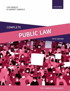 Complete Public Law - Webley, Lisa (Professor of Legal Education and Research, Professor o; Samuels, Harriet (Reader in Law, Reader in Law, University of Westmi