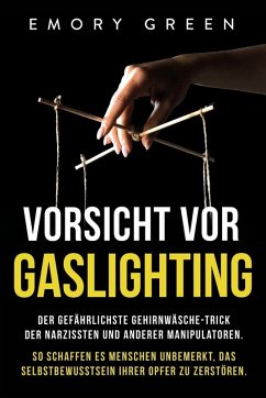 Vorsicht vor Gaslighting - Green, Emory