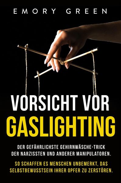 Vorsicht vor Gaslighting