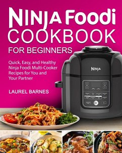 Ninja Foodi Cookbook for Beginners - Barnes, Laurel