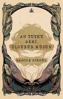 Ah Tutku Beni Öldürür müsün - Birgül, Cahide