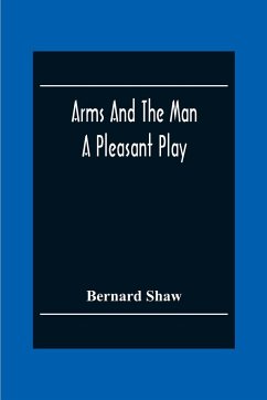 Arms And The Man - Shaw, Bernard