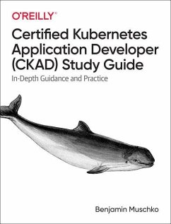 Certified Kubernetes Application Developer (Ckad) Study Guide - Muschko, Benjamin