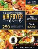 The Instant Vortex Air Fryer Cookbook for Beginners on a Budget