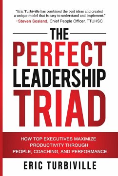 The Perfect Leadership Triad - Turbiville, Eric