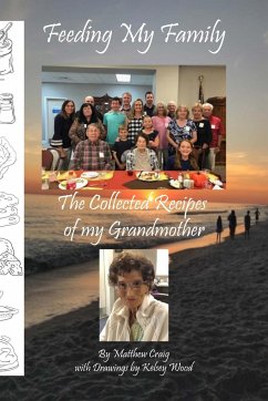 Feeding My Family - The Collected Recipes of My Grandmother - Craig, Matthew