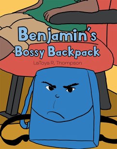 Benjamin's Bossy Backpack (eBook, ePUB) - Thompson, Latoya R.