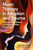 Music Therapy in Adoption and Trauma (eBook, ePUB)