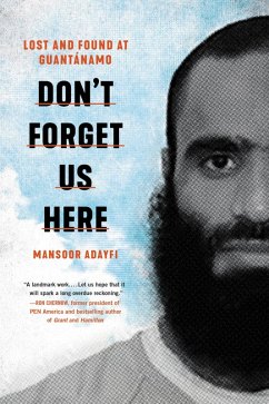 Don't Forget Us Here (eBook, ePUB) - Adayfi, Mansoor