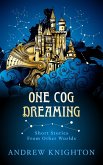 One Cog Dreaming (eBook, ePUB)