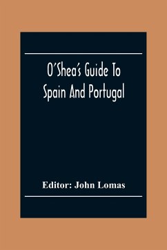 O'Shea'S Guide To Spain And Portugal