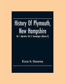 History Of Plymouth, New Hampshire; Vol. I. Narrative- Vol. Ii. Genealogies (Volume Ii)