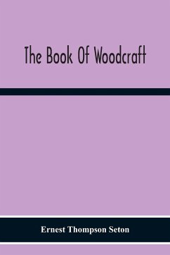 The Book Of Woodcraft - Thompson Seton, Ernest