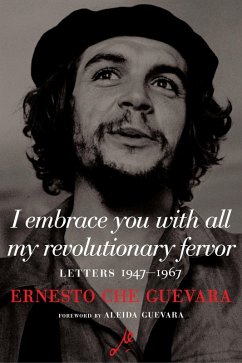 I Embrace You with All My Revolutionary Fervor (eBook, ePUB) - Guevara, Ernesto Che