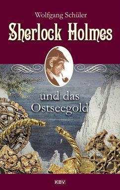 Sherlock Holmes und das Ostseegold (eBook, ePUB) - Schüler, Wolfgang