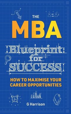 The MBA Blueprint for Success - Harrison, G.