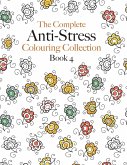 The Complete Anti-stress Colouring Collection Book 4