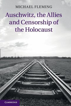 Auschwitz, the Allies and Censorship of the Holocaust - Fleming, Michael