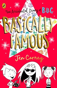 The Accidental Diary of B.U.G.: Basically Famous - Carney, Jen