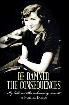 Be Damned the Consequences - Doran, Patricia