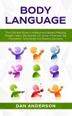 Body Language: The Ultimate Guide to Analyze and Speed-Reading People. Learn the Secrets of Human Mind and Use Persuasion Techniques
