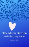The Moon Garden and Other Cosy Stories (eBook, ePUB)
