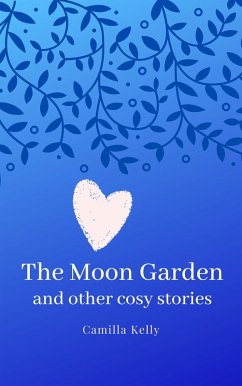 Cover The Moon Garden and Other Cosy Stories (eBook, ePUB)