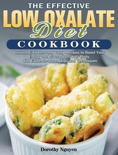 The Effective Low Oxalate Diet Cookbook - Nguyen, Dorothy