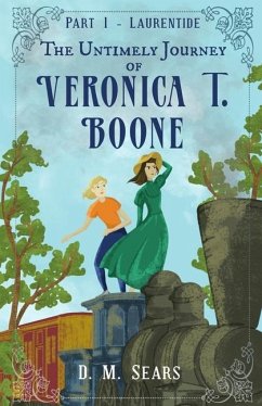 The Untimely Journey of Veronica T. Boone - Sears, D M