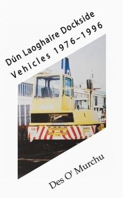 Dún Laoghaire Dockside Vehicles 1976-1996 - O'Murchu, Des