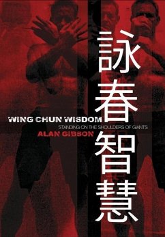 Wing Chun Wisdom - Gibson, Alan