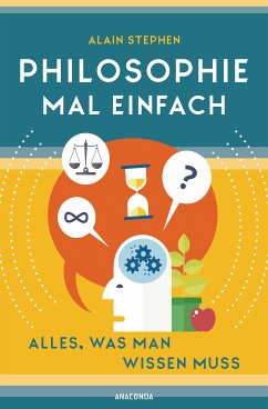 Philosophie mal einfach (für Einsteiger, Anfänger und Studierende) (eBook, ePUB) - Stephen, Alain