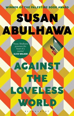 Against the Loveless World - Abulhawa, Susan