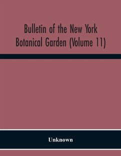 Bulletin Of The New York Botanical Garden (Volume 11) - Unknown