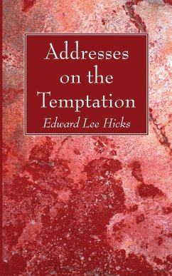 Addresses on the Temptation - Hicks, Edward Lee