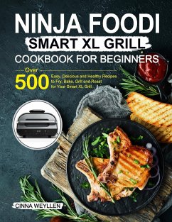 Ninja Foodi Smart XL Grill Cookbook for Beginners - Weyllen, Cinna