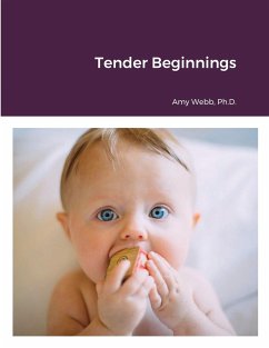 Tender Beginnings - Webb, Ph. D. Amy