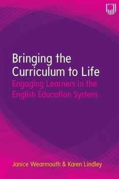 Bringing the Curriculum to Life: Engaging Learners in the English Education System - Wearmouth, Janice