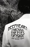 Beefheart: Through The Eyes Of magic