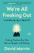 We're All Freaking Out (and Why We... - Bild 1