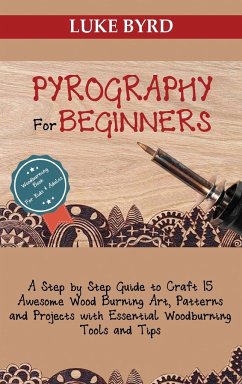 Pyrography for Beginners - Byrd, Luke