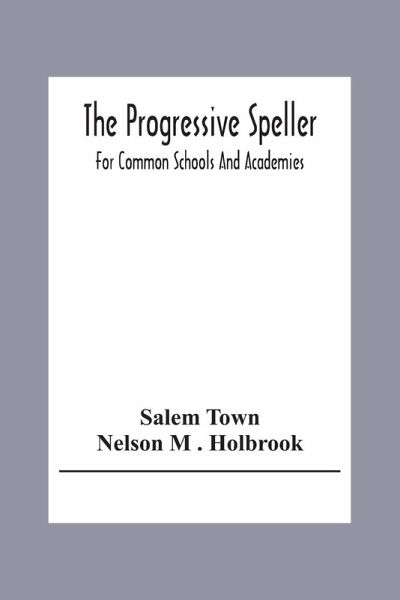 The Progressive Speller The Progressive Speller
