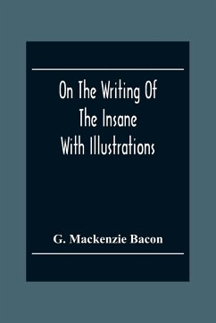 On The Writing Of The Insane - Mackenzie Bacon, G.