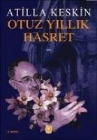 Otuz Yillik Hasret - Keskin, Atilla