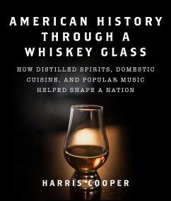 American History Through a Whiskey Glass (eBook, ePUB) - Cooper, Harris