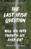 The Last Irish Question