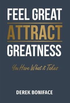 Feel Great Attract Greatness - Boniface, Derek