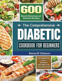 The Comprehensive Diabetic Cookbook for Beginners - Gilmore, Darnell