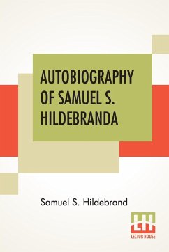 Autobiography Of Samuel S. Hildebrand - Hildebrand, Samuel S.