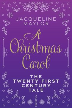 A Christmas Carol - The 21st Century Tale - Maylor, Jacqueline